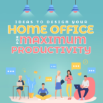 Ideas to Design Your Home Office for Maximum Productivity (Infographic)