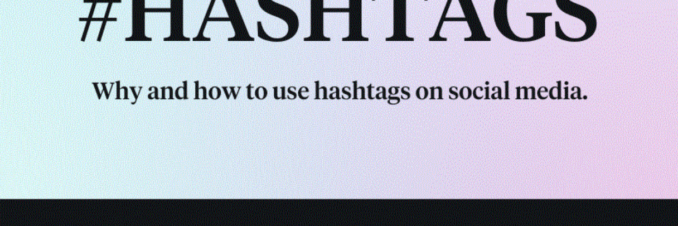 Hashtags: Why and How to Use Them on Social Media